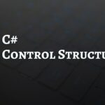 C# Control flow structure